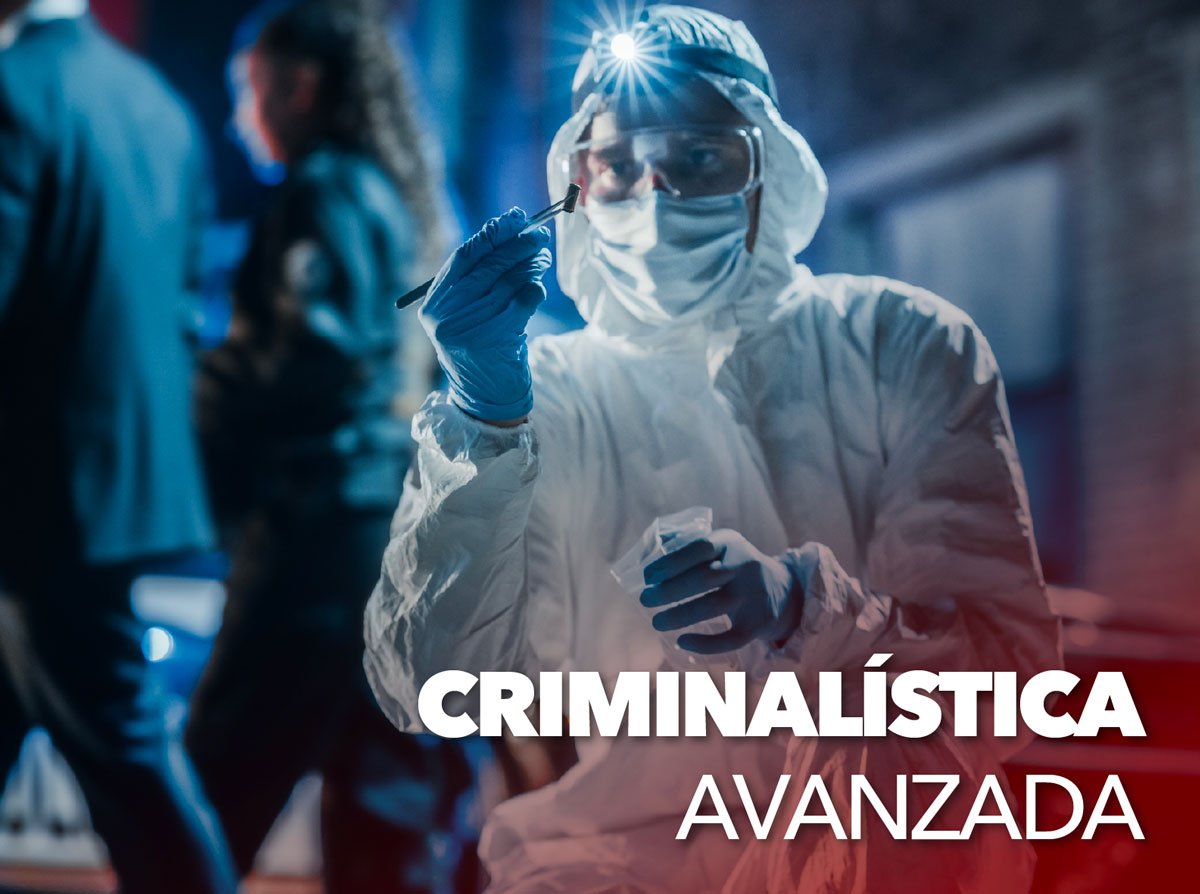 Criminalística Avanzada